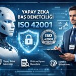 ISO 42001:2023 Yapay Zeka Yönetim Sistemi Baş Deneticiliği